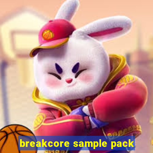 breakcore sample pack